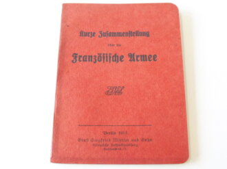 1.Weltkrieg, "Kurze Zusammenstellung über die französische Armee ", Berlin 1913 mit 34 Seiten und 9 farbigen Anlagen