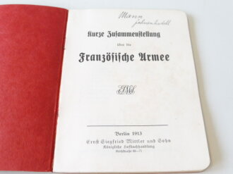 1.Weltkrieg, "Kurze Zusammenstellung über die französische Armee ", Berlin 1913 mit 34 Seiten und 9 farbigen Anlagen