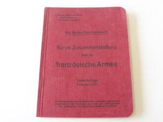 1.Weltkrieg "Kurze Zusammenstellung über die französische Armee ",vierte Auflage 1917 mit 46 Seiten und ca 30 Tafeln