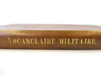 Vocabulaire Militaire, Francais-Allemand, Sprachführer Französisch-Deustch, datiert 1878, 300 Seiten, Maße A6