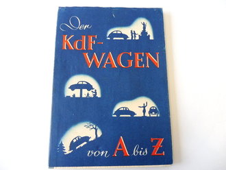 "Der KDF Wagen von A-Z" Herausgegeben vom Volkswagen Werk, sehr guter Zustand, mit Schutzumschlag