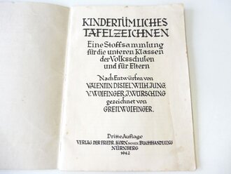 "Kindertümliches Tafelzeichnen" Eine Stoffsammlung für die unteren Klassen der Volksschulen, Nürnberg 1942. DIN A4, 49 Blatt