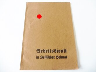 "Arbeitsdienst in Hessischer Heimat" 32 Seiten,...