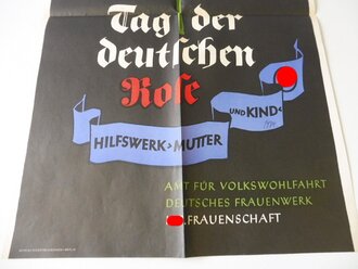 Amt für Volkswohlfahrt in der N.S. Frauenschaft, Plakat zum "Tag der Deutschen Rose 1934" Maße 37 x 59cm. 2 x gefaltet, sonst gut