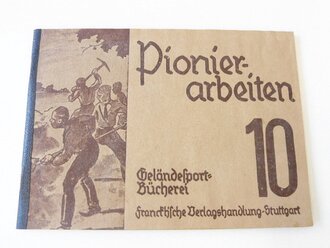 "Pionier Arbeiten" Heft 10 aus der Reihe "Geländesport Bücherei" 31 Seiten