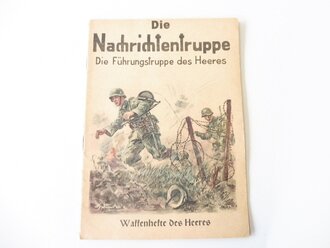 "Die Nachrichtentruppe, Die Führungstruppe des Heeres" 30seitiges Heft