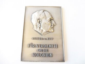 Plakette "Für Verdienste um die Kolonien" Ritter von Epp in silber. Plakette in neuwertigem Zustand, in Etui. Maße des Etuis 14 x 18cm