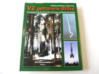 V2 gefrorene Blitze, Einsatzgeschichte der V2 aus Eifel, Hunsrück und Westerwald 1944/45, A4, 220 Seiten, gebraucht