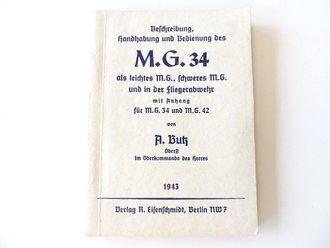 "Beschreibung, Handhabung und Bedienung des MG34 als leichtes MG..... mit Anhang für MG34 und MG42" datiert 1943 mit 256 Seiten