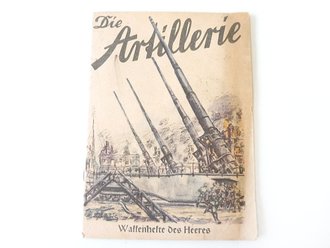 "Die Artillerie" aus der Reihe Waffenhefte des Heeres, 32 Seiten, DIN A5