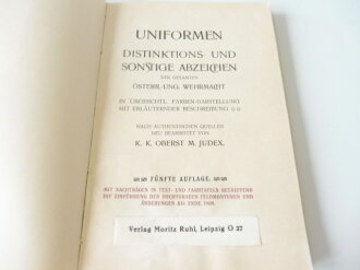 "Uniformen und Abzeichen der Österrreich Ungarischen Wehrmacht" Verlag Moritz Ruhl, 104 Seiten plus 27 Farbtafeln