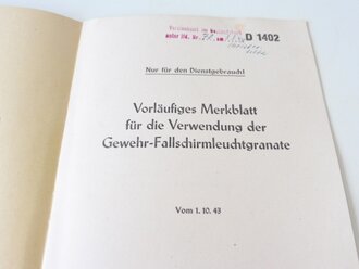 D1402 " Vorläufiges Merkblatt für die Verwendung der Gewehr-Fallschirmleuchtgranate" 11 Seiten, DIN A4