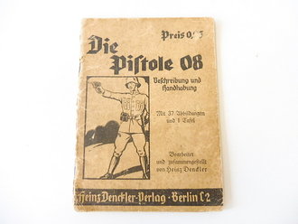 "Die Pistole 08" Denckler Verlag. Stark gebraucht aber komplett, Eigentumsvermerk geschwärzt