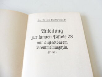 "Anleitung zur langen Pistole 08 mit ansteckbarem Trommelmagazin" Berlin 1917  mit 28 Seiten, Nachdruck