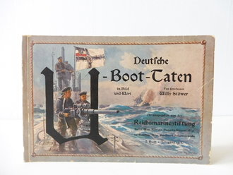 "Deutsche U-Boot Taten in Wort und Bild". 10 Doppelseiten, datiert 1916