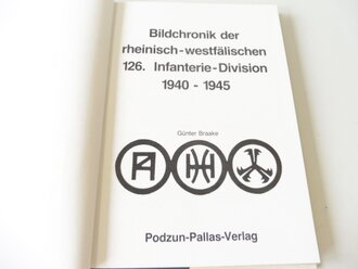 "Bildchronik der Rheinisch-Westfälischen 126.Infanterie Division 1940-1945" 192 Seiten, im Schutzumschlag. Gebraucht