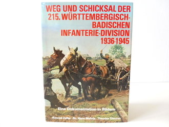 "Weg und Schicksal der 215.Württembergisch-Badischen Infanterie Division 1936-1945" 176 Seiten, im Schutzumschlag. Gebraucht