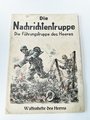 "Die Nachrichtentruppe" Din A5 Heft aus der Reihe " Waffenhefte des Heeres"  32 Seiten