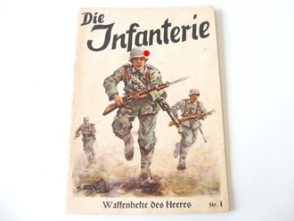 "Die Infanterie" Din A5 Heft aus der Reihe " Waffenhefte des Heeres"  36 Seiten