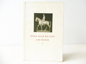 "Roß und Reiter am Feind" das Pferd im Grossdeutschen Freiheitskampf. 168 Seiten