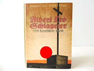Martin Freitag " Albert Leo Schlageter, Ein deutscher Held"  112 Seiten, datiert 1937