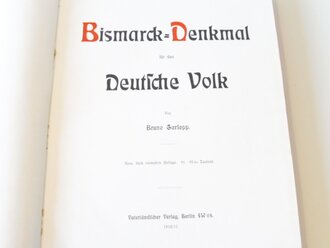 "Bismarck-Denkmal für das Deutsche Volk" Berlin, Vaterländischer Verlag, 1913. 507 Seiten mit zahlreichen Textabbildungen, 18 Kunstbeilagen, Leinen mit Goldprägung