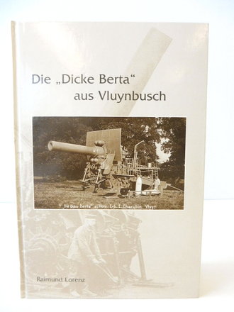 Die "Dicke Berta" aus Vluynbusch, Maße unter A4, 96 Seiten, gebraucht