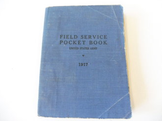 U.S. Army WWI , " Field service pocket book United ststes Army 1917" 385 pages