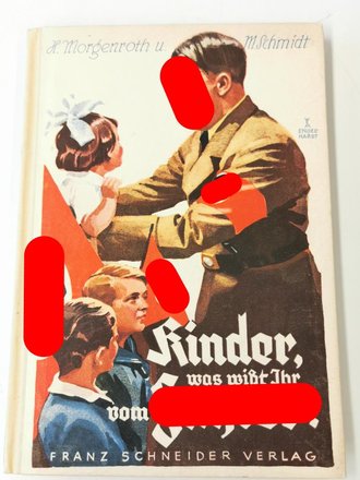 "Kinder was wißt ihr vom Führer ?" Morgenroth/ Schmidt, Franz Schneider Verlag. 64 Seiten, sehr guter Zustand