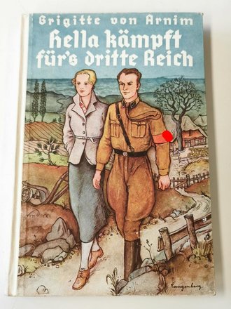 "Hella kämpft für´s dritte Reich" Brigitte von Arnim, Payne Verlag Leipzig, 147 Seiten, guter Zustand