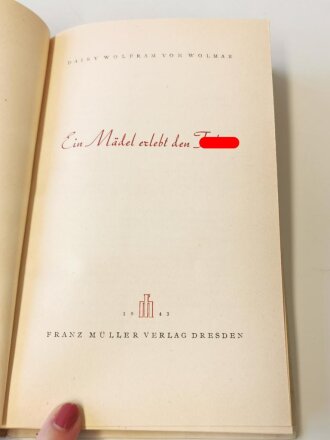 "Ein Mädel erlebt den Führer" Daisy Wolfram von Wolmar, Franz Müller Verlag Dresden, 164 Seiten, guter Zustand