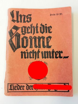 Lieder der Hitler Jugend "Uns geht die Sonne nicht unter." Kleinformat 141 Seiten