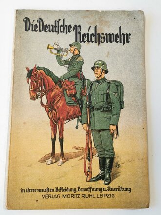 "Die Deutsche Reichswehr" in Ihrer neuesten Bekleidung, Bewaffnung und Ausrüstung. Verlag Moritz Ruhl Leipzig mit 23 Farbtafeln
