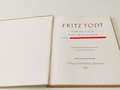 Fritz Todt - Der Mensch, der Ingenieur, der Nationalsozialist, ca. A4, gebraucht, datiert 1943, 117 Seiten