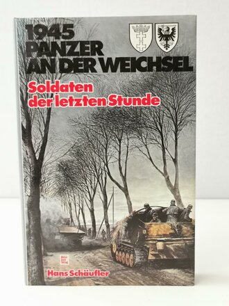 1945 Panzer an der Weichsel - Soldaten der letzten Stunde, A5, gebraucht, 206 Seiten
