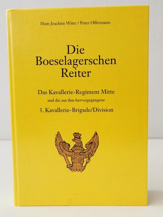 "Die Boeselagerschen Reiter" Das Kavallerie Regiment Mitte, gebraucht, 469 Seiten, etwas über A5