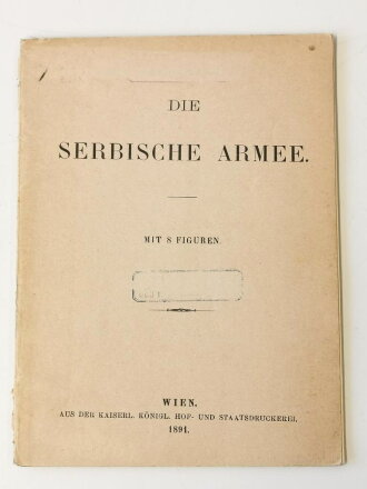 "Die Serbische Armee", Wien 1891, ca. A6, 29 Seiten + Abbildungen