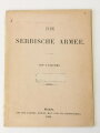 "Die Serbische Armee", Wien 1891, ca. A6, 29 Seiten + Abbildungen