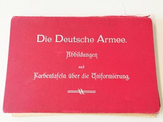 Die Deutsche Armee, Abbildungen und Farbentafeln über die Uniformierung,Verlag Moritz Ruhl,  etwas unter A5, leicht defekt