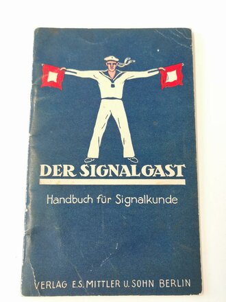 Kriegsmarine, Handbuch für Signalkunde " der Signalgast" 43 Seiten, datiert 1935