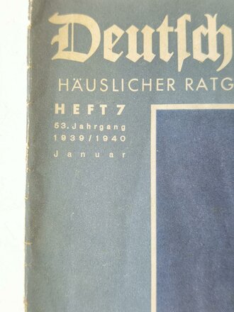 Deutsche Frauenzeitung - Häuslicher Ratgeber Heft 7, 53. Jahrgang 1939/1940 Januar