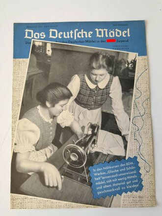 Das Deutsche Mädel - Die Zeitschrift des BDM,...