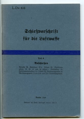 REPRODUKTION, L.Dv.4/6 Schießvorschrift für die Luftwaffe, Teil 6 "Anschießen", datiert 1940, A5, 52 Seiten