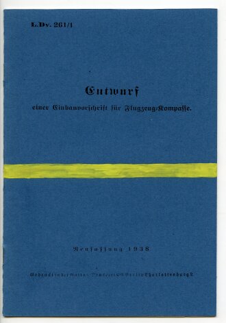 REPRODUKTION, L.Dv.261/1 Entwurf einer Einbauvorschrift für Flugzeug-Kompasse, Neufassung 1938, A5