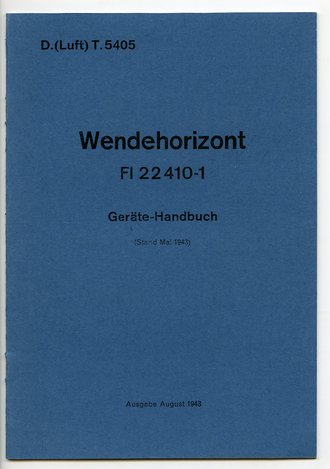 REPRODUKTION, D.(Luft)T.5405 Wendehorizont Fl22410-1 Geräte-Handbuch (Stand Mai 1943), A5, 16 Seiten