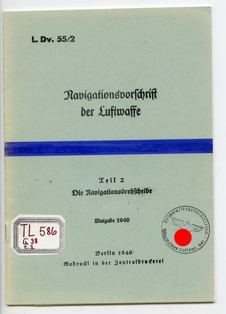 REPRODUKTION, L.Dv.55/2 Navigationsvorschrift der Luftwaffe Teil 2 "Die Navigationsdrehscheibe" Ausgabe 1940, A5, 15 Seiten
