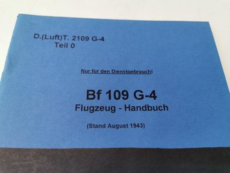 REPRODUKTION, D.(Luft)T.2109 G-4 Teil 0, Bf 109 G-4 Flugzeug-Handbuch Stand August 1943, A5, 10 Seiten