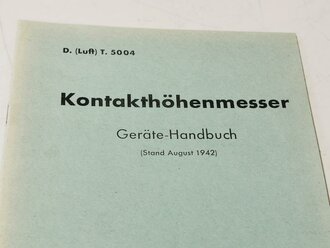 REPRODUKTION, D.(Luft)T.5004 Kontakthöhenmesser Geräte-Handbuch (Stand August 1942), A5, 11 Seiten