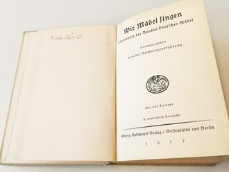 "Wir Mädel singen" Liederbuch des Bundes Deutscher Mädel"  1939, ca 220 Seiten