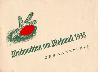 "Weihnachten am Westwall 1938" Gau Saarpfalz,...